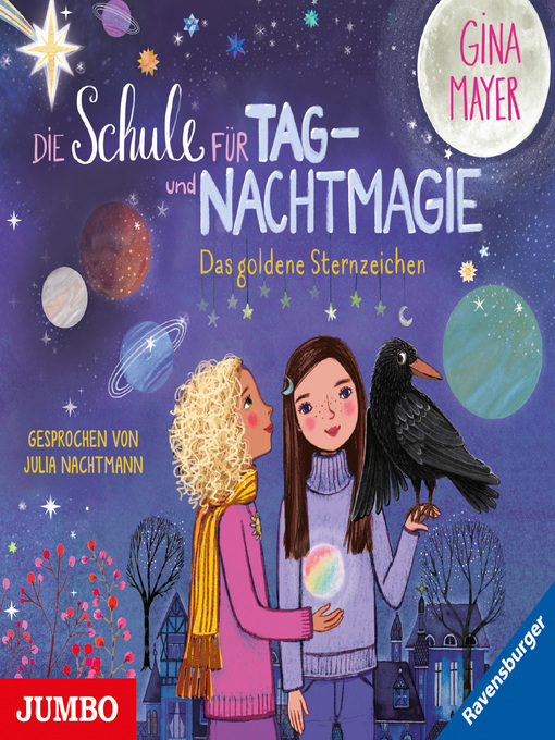 Title details for Die Schule für Tag- und Nachtmagie. Das goldene Sternzeichen [Band 3] by Gina Mayer - Wait list